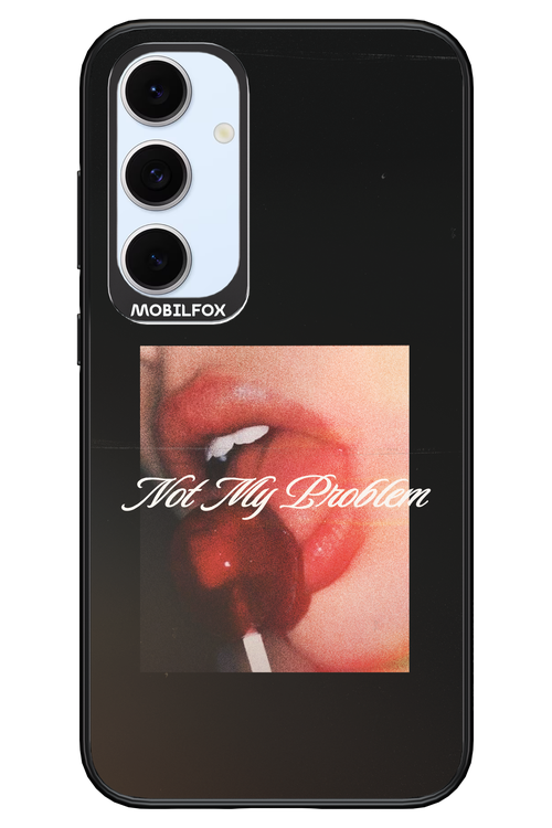 Not My Problem II 2.0 - Samsung S24 FE