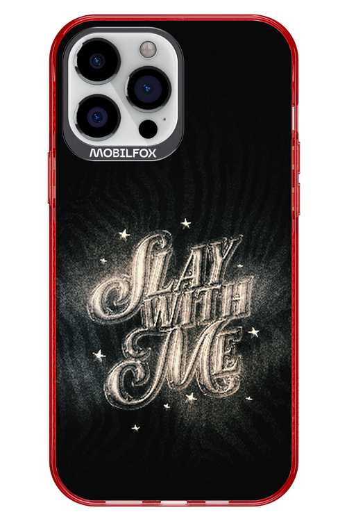 Slay with Me - Apple iPhone 13 Pro Max