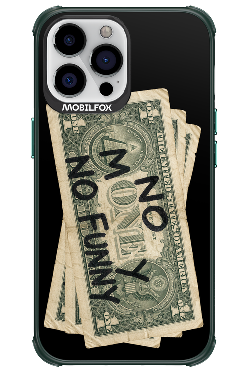 No Money No Funny 2.0 - Apple iPhone 13 Pro Max